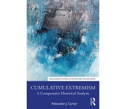 Cumulative Extremism - Alexander J Carter - Taylor & Francis, 2019