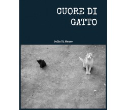  Cuore di gatto di Sofia Di Mauro,  2022,  Youcanprint