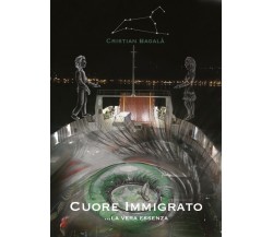Cuore immigrato di Cristian Bagalà,  2018,  Youcanprint