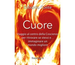 Cuore, viaggio al centro della Coscienza  di Edoardo Conte,  2018,  Youcanprint