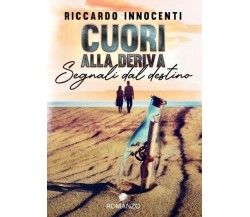 Cuori alla deriva. Segnali dal destino di Riccardo Innocenti, 2022, Youcanpri