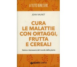 Cura delle malattie con ortaggi, frutta e cereali. Salute e benessere dal mondo 