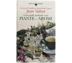  Cura delle malattie con piante e aromi di Jean C. Lapraz, Jean Valnet, 2004, 