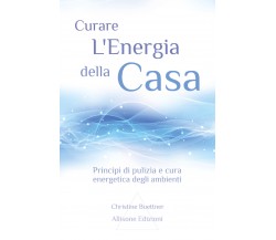 Curare L’energia Della Casa Principi Di Pulizia E Cura Energetica Degli Ambienti