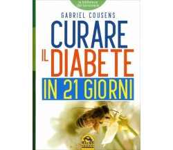 Curare il diabete in 21 giorni di Gabriel Cousens,  2012,  Macro Edizioni