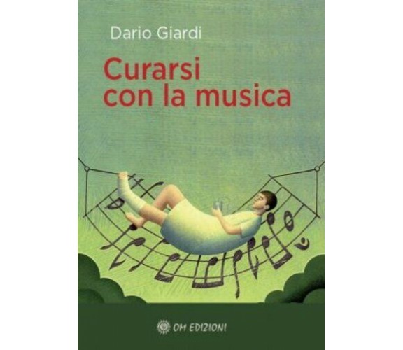 Curarsi con la Musica di Dario Giardi,  2022,  Om Edizioni