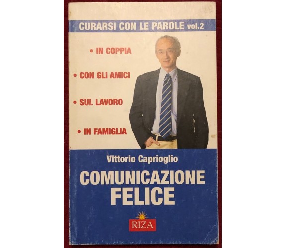 Curarsi con le parole vol. 2. Comunicazione felice di Vittorio Caprioglio,  2007