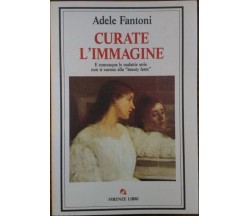 Curate l’immagine - Adele Fantoni,  1992,  Firenze Libri