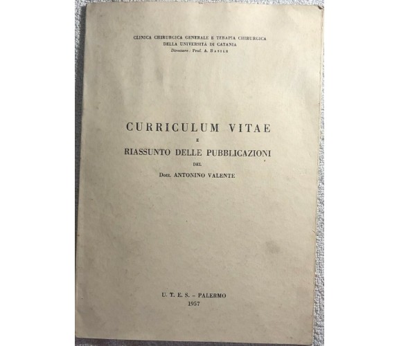 Curriculum vitae e riassunto delle pubblicazioni del Dott. Antonino Valente di P