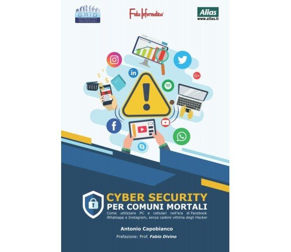 Cybersecurity: per comuni mortali di Antonio Capobianco,  2021,  Indipendently P