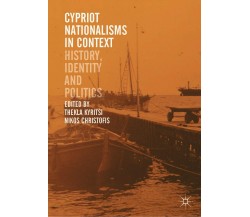 Cypriot Nationalisms In Context - Thekla Kyritsi - palgrave, 2020