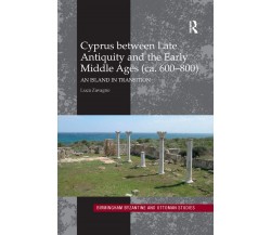 Cyprus Between Late Antiquity And The Early Middle Ages (ca. 600 800) - 2019