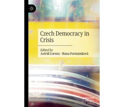 Czech Democracy in Crisis -  Astrid Lorenz - Palgrave, 2021