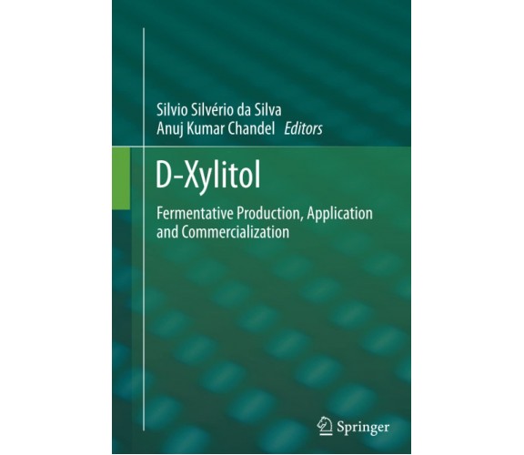 D-Xylitol - Silvio Silvério da Silva - Springer, 2014