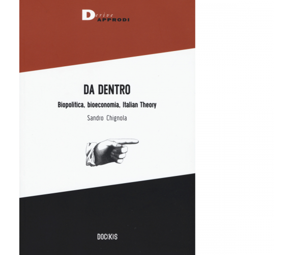 DA DENTRO di SANDRO CHIGNOLA - DeriveApprodi editore, 2018