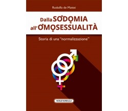 DALLA SODOMIA ALL’OMOSESSUALITÀ Storia di una “normalizzazione”, R. De Mattei