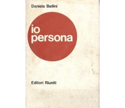 DANIELA BELLINI - IO PERSONA - EDITORI RIUNITI- 1977 - PRIMA EDIZIONE