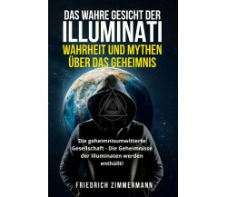 DAS WAHRE GESICHT DER ILLUMINATI: WAHRHEIT UND MYTHEN ÜBER DAS GEHEIMNIS	 di Fri