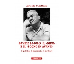 DAVIDE LAJOLO Il «Nido» e il «Sogno in avanti»	- ntonio Catalfamo,  Solfanelli