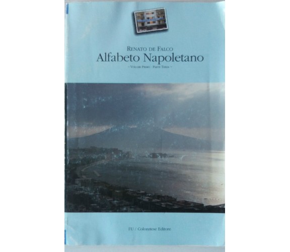 DE FALCO R. - ALFABETO NAPOLETANO - VOL I PARTE 3  - L'UNITA COLONNESE - 1994 -P