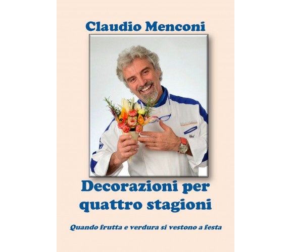 DECORAZIONI PER QUATTRO STAGIONI - Quando frutta e verdura si vestono a festa