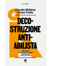 DECOSTRUZIONE ANTIABILISTA. PERCORSI DI AUTOEDUCAZIONE INDIVIDUALE E COLLETTIVA 