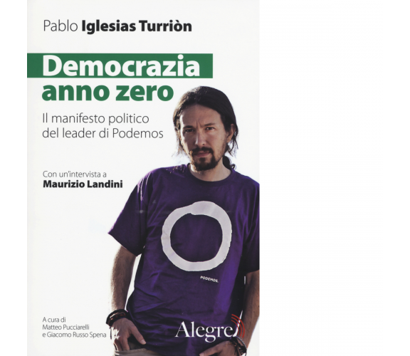 DEMOCRAZIA ANNO ZERO di PABLO IGLESIAS TURRIÒN - edizioni alegre, 2017