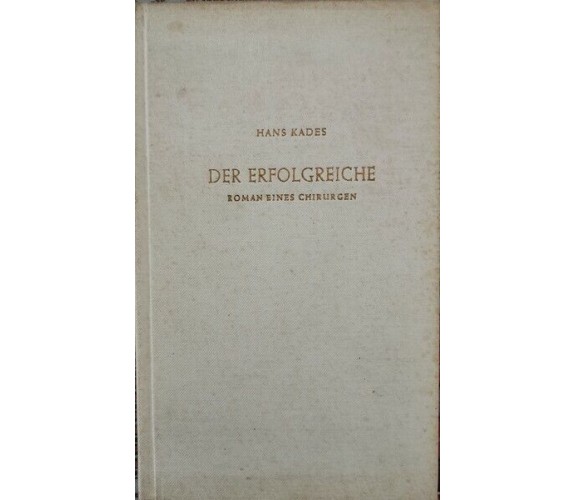 DER ERFOLGREICHE  di Hans Kades,  1951,  Kaiser Klagenfurt - ER