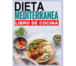 DIETA MEDITERRANEA LIBRO DE COCINA: Recetas mediterráneas simples y rápidas list