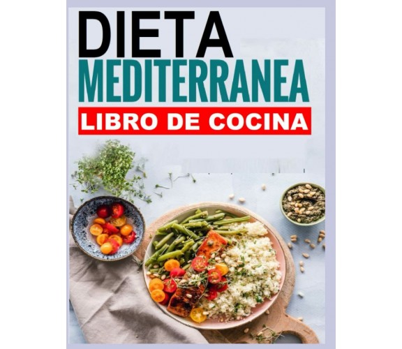 DIETA MEDITERRANEA LIBRO DE COCINA: Recetas mediterráneas simples y rápidas list