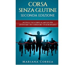 DIETA SENZA GLUTINE Per la MARATONA - Correa - Createspace, 2015