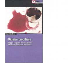 DIONISO CROCIFISSO. di MICHEL LE GRIS - DeriveApprodi editore, 2011