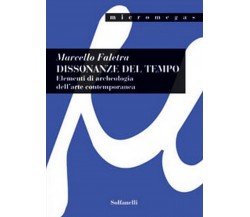 DISSONANZE DEL TEMPO Elementi di archeologia dell’arte contemporanea