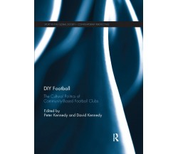 DIY Football - Peter Kennedy  - Routledge, 2019