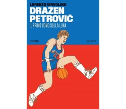 DRAŽEN PETROVIC. IL PRIMO UOMO SULLA LUNA di Iervolino Lorenzo, 2023, 66th An