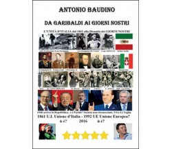 Da Garibaldi ai giorni nostri  di Antonio Baudino,  2016,  Youcanprint