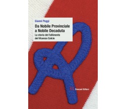 Da Nobile Provinciale a Nobile Decaduta - Gianni Poggi - Ronzani,2018