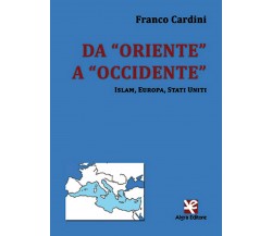 Da “Oriente” a “Occidente”	 di Franco Cardini,  Algra Editore