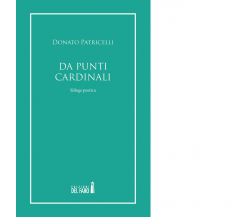 Da punti cardinali di Donato Patricelli - Edizioni del Faro, 2020