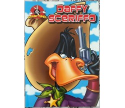 Daffy sceriffo. Looney Tunes di Aa.vv., 2015, Emme Edizioni