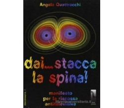 Dai... Stacca la spina! Manifesto per la riscossa antitelevisiva di Angelo Quatt