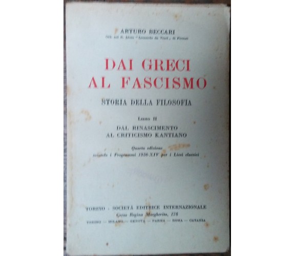 Dai greci al fascismo (libro II) - Arturo Beccari - SEI,1936 - R