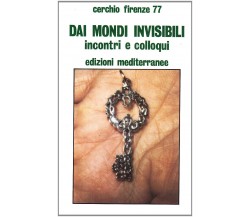 Dai mondi invisibili - Cerchio Firenze 77 - Edizioni Mediterranee, 1983