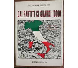 Dai partiti ci guardi iddio - S. Nicolosi - Edizioni Greco - 1997 - AR