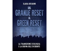 Dal Grande Reset al Green Reset. La transizione ecologica e la deriva dell’Occid