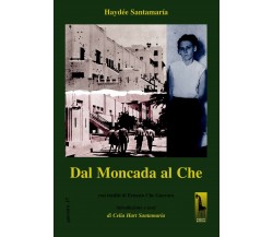 Dal Moncada al Che di Haydée Santamaría,  2006,  Massari Editore