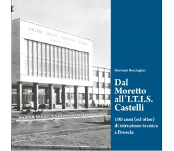 Dal Moretto all’I.T.I.S. Castelli. 100 anni (ed oltre) di istruzione tecnica a B