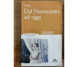 Dal Novecento ad Oggi - C. Raia - Mursia editore - 1999 - AR