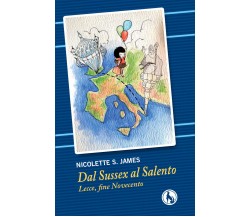 Dal Sussex al Salento. Lecce, fine Novecento. Ediz. italiana e inglese - ER