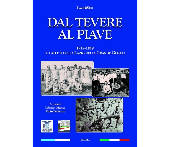 Dal Tevere al Piave. 1915-1918 gli atleti della Lazio nella grande guerra - 2021